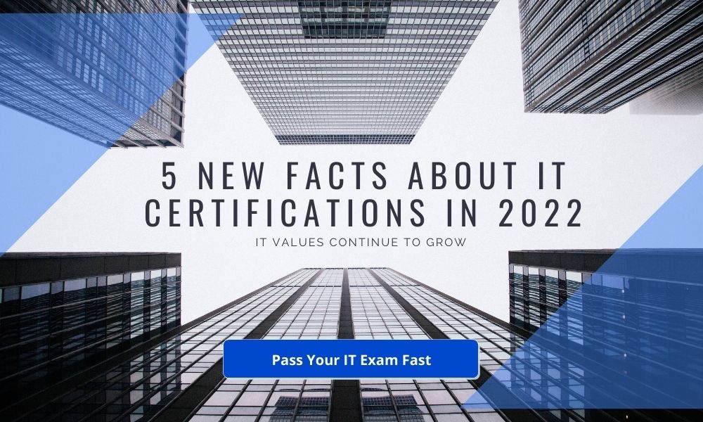 5 news facts about IT certs in 2022